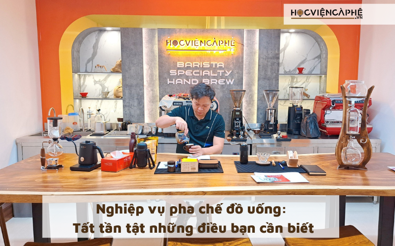 Nghiệp vụ pha chế đồ uống Tất tần tật những điều bạn cần biết