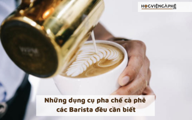 Những dụng cụ pha chế cà phê các Barista đều cần biết