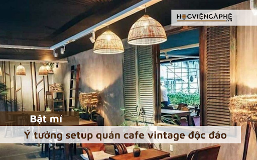 setup quán cafe vintage